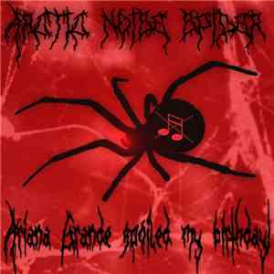 Arctic Noise Spider - Ariana Grande Spoiled My Birthday! download flac mp3
