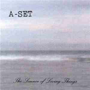 A-Set - The Science of Living Things download flac mp3