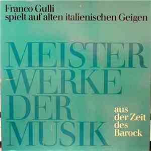Bach, Vivaldi, Leclair, Locatelli, Corelli, Franco Gulli - Spielt Auf Alten Italienischen Geigen download flac mp3