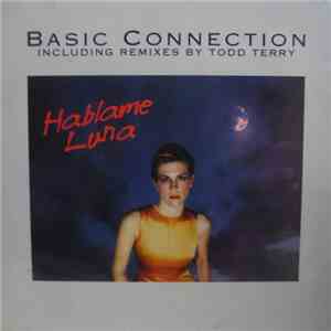 Basic Connection - Hablame Luna (Including Remixes By Todd Terry) download flac mp3