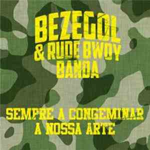 Bezegol & Rude Bwoy Banda - S.A.C.A.N.A. (Sempre A Congeminar A Nossa Arte) download flac mp3