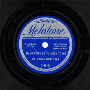 Callahan Brothers - Mama Don't Be So Mean To Me / She's Just That Kind No. 2 download flac mp3