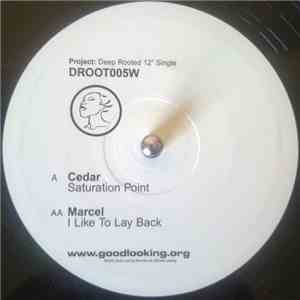 Cedar / Marcel - Saturation Point / I Like To Lay Back download flac mp3