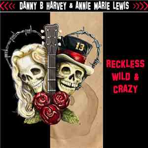 Danny B Harvey & Annie Marie Lewis - Reckless Wild & Crazy download flac mp3