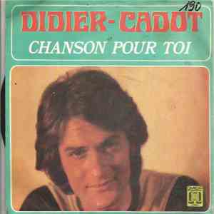 Didier Cadot - Chanson Pour Toi download flac mp3