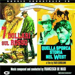 Francesco De Masi - 7 Dollari Sul Rosso / Quella Sporca Storia Nel West (Original Soundtracks) download flac mp3