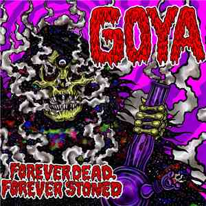 Goya  - Forever Dead, Forever Stoned download flac mp3