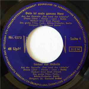 Herbert Ernst Groh, Das Grpße Film-, Funk-, Bühne-Orchester, Berlin, Dr. Gerhard Becker - Dein Ist Mein Ganzes Herz / Immer Nur Lächeln / Frag Nicht, Warum Ich Gehe / Im Prater Blüh'n Wieder Die Bäume download flac mp3
