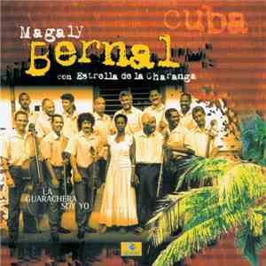 Magaly Bernal Con Estrella De La Charanga - La Guarachera Soy Yo download flac mp3