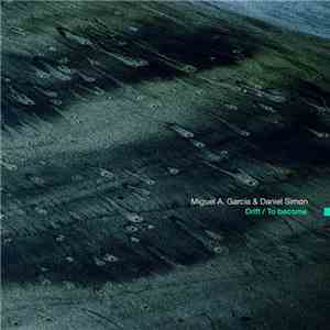 Miguel A. García & Daniel Simon  - Drift / To Become download flac mp3