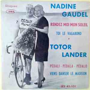 Nadine Gaudel / Totor Lander - Rendez-Moi Mon Soleil / Pédali - Pédala - Pédalo download flac mp3