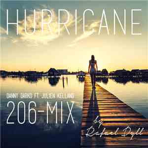Rafael Dyll - Hurricane (Danny Darko Ft. Julien Kelland) 206-Mix download flac mp3