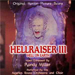 Randy Miller  - Hellraiser III: Hell On Earth (Original Motion Picture Score) download flac mp3