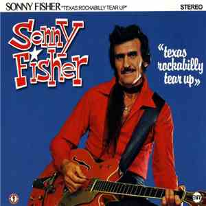 Sonny Fisher - Texas Rockabilly Tear Up download flac mp3