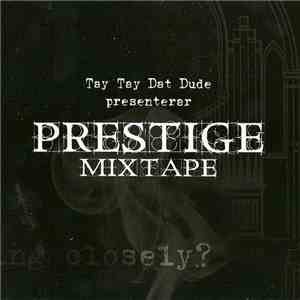 Tay Tay Dat Dude - Prestige Mixtape download flac mp3