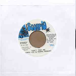 Tippa Lee & Rappa Robert - Can't Test We download flac mp3