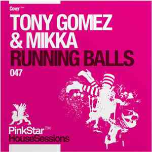 Tony Gomez & Mikka  - Running Balls download flac mp3