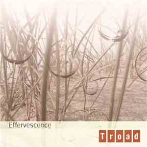 Troad - Effervescence download flac mp3