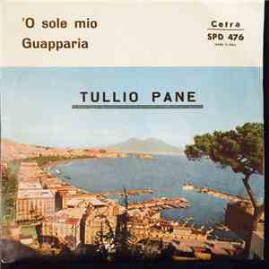 Tullio Pane - 'O Sole Mio / Guapparia download flac mp3