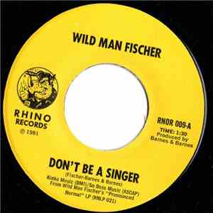 Wild Man Fischer - Don't Be A Singer download flac mp3