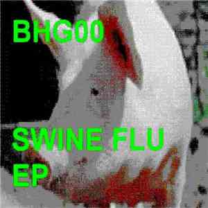BHG00 - Swine Flu EP download flac mp3