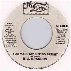 Bill Brandon - Can't We Just Sit Down And Talk It Over / You Made My Life So Bright download flac mp3