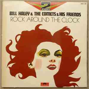 Bill Haley And His Comets & His Friends - Rock Around The Clock download flac mp3