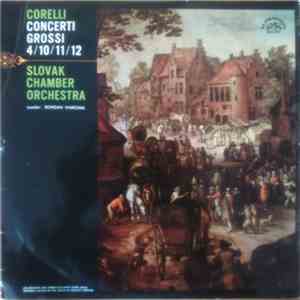 Corelli, Slovak Chamber Orchestra, Bohdan Warchal - Concerti Grossi 4 / 10 / 11 / 12 download flac mp3