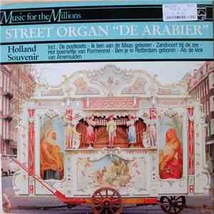 Draaiorgel De Arabier - Street Organ "De Arabier" Holland Souvenir download flac mp3