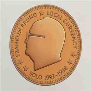 Franklin Bruno - Local Currency: Solo 1992-1998 download flac mp3