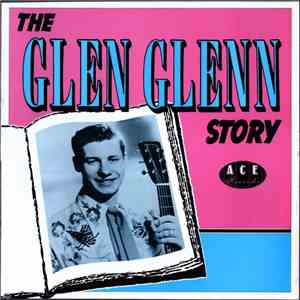 Glen Glenn - The Glen Glenn Story download flac mp3