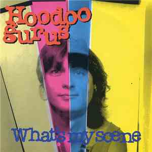 Hoodoo Gurus - What's My Scene download flac mp3