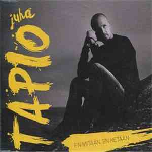 Juha Tapio - En Mitään, En Ketään download flac mp3