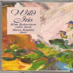 Kim Robertson, Steve Kujala - Wild Iris download flac mp3