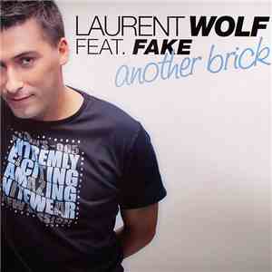 Laurent Wolf Feat. Fake - Another Brick download flac mp3
