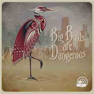 Leo Seeger - Big Birds Are Dangerous download flac mp3