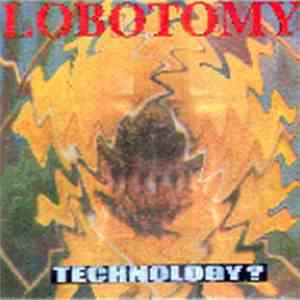 Lobotomy  - Technology? download flac mp3