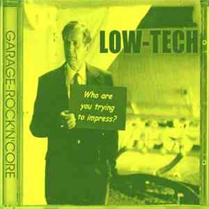 Low-Tech - Who Are You Trying To Impress? download flac mp3