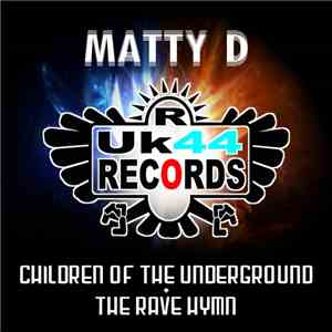 Matty D - Children Of The Underground + The Rave Hymn download flac mp3