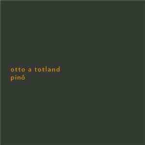 Otto A Totland - Pinô download flac mp3