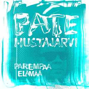 Pate Mustajärvi - Parempaa Elämää download flac mp3