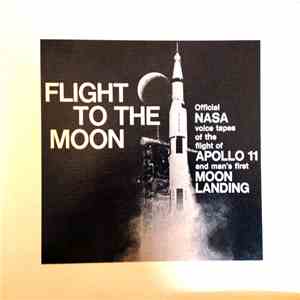 Roy Neal - Flight To The Moon: Official NASA Voice Tapes Of The Flight Of Apollo 11 And Man's First Moon Landing download flac mp3