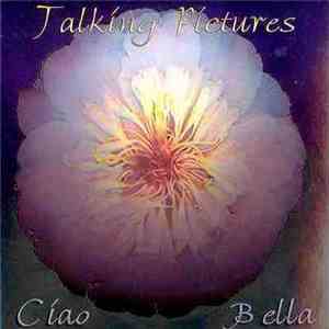 Talking Pictures - Ciao Bella download flac mp3