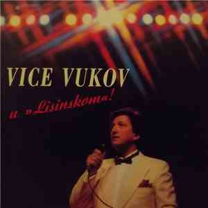 Vice Vukov - Vice Vukov U "Lisinskom"! download flac mp3