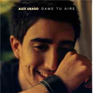 Alex Ubago - Dame Tu Aire download flac mp3