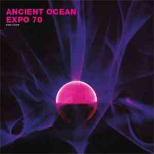 Ancient Ocean / Expo 70 - Ancient Ocean / Expo 70 download flac mp3