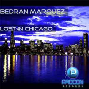 Bedran Marquez - Lost In Chicago download flac mp3
