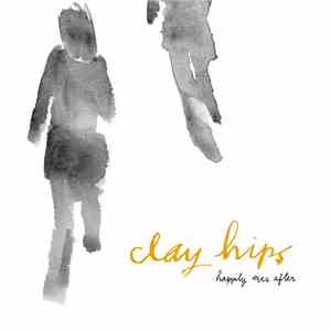 Clay Hips - Happily Ever After flac mp3 download