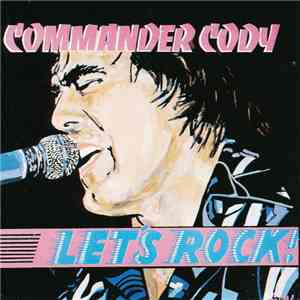 Commander Cody - Let's Rock! download flac mp3