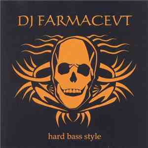 DJ Farmacevt - Hard Bass Style download flac mp3